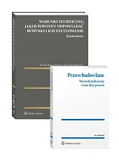 PAKIET: Warunki techniczne, jakim powinny odpowiadać budynki i ich usytuowanie. Komentarz + Prawo budowlane. Warunki techniczne i inne akty prawne